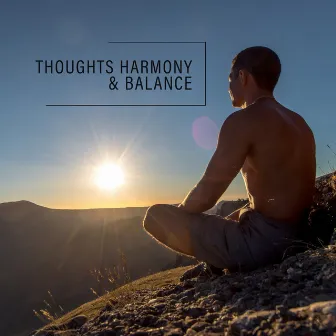 Thoughts Harmony & Balance: Relaxing Yoga, Awareness & Mindfulness Training, Meditation Serenity by Special Yoga Creator