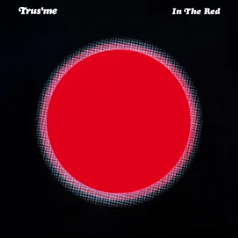 In the Red by Trus'me