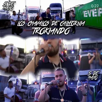 Trokiando by Los Chavalos de California