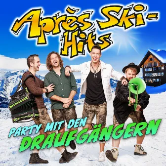 Après Ski Hits Party mit den Draufgängern by Die Draufgänger