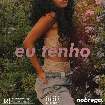 Eu Tenho by Nobrega