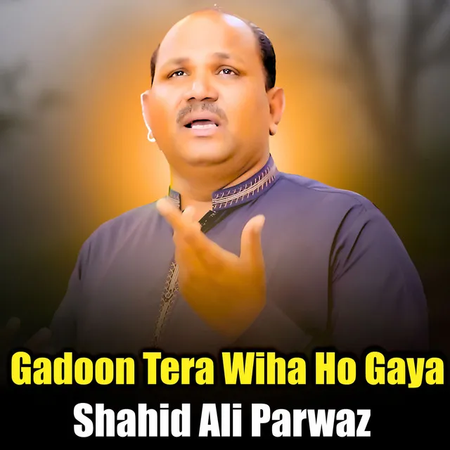 Gadoon Tera Wiha Ho Gaya