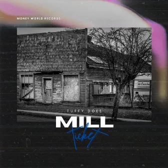 Mill Ticket by Tuffy Doee