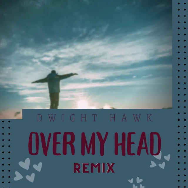 Over My Head (DJ Noah Remix)