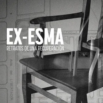 Ex Esma (Retratos de una Recuperación) [Banda Sonora Original] by Pedro Onetto