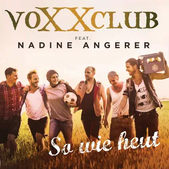 So wie heut by voXXclub