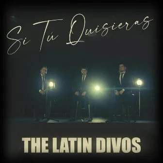 Si Tú Quisieras by The Latin Divos