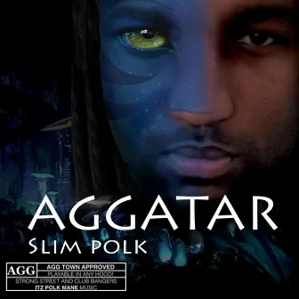 Aggatar by Slim Polk