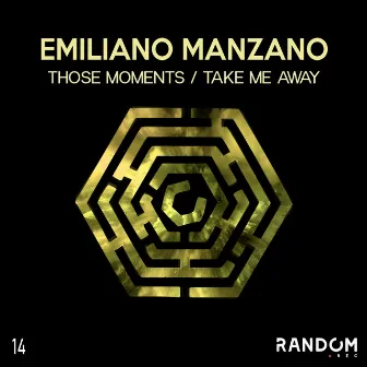 Those Moments / Take Me Away by Emiliano Manzano