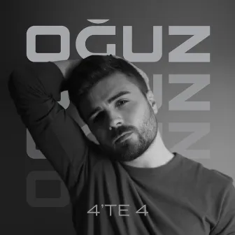 4' TE 4 by OĞUZ