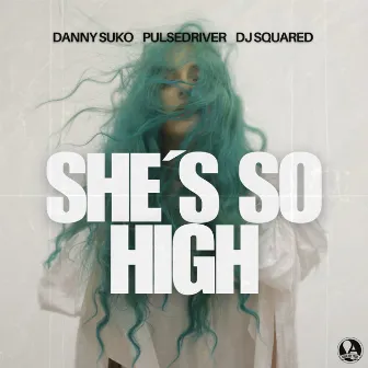 She´s So High by DJ Squared