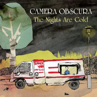 The Nights Are Cold by Camera Obscura