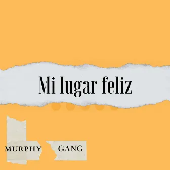 Mi lugar feliz by Murphy Gang