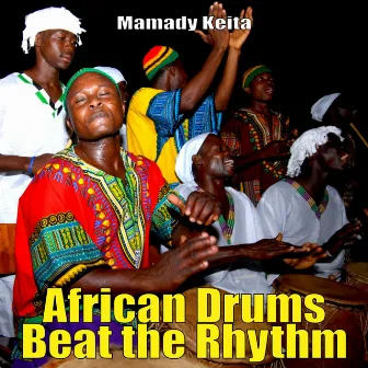 African Drums Beat the Rhythm by Mamady Keïta