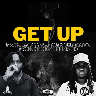 Get Up by Dankhead Corleone