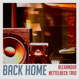 Back Home by Alexander Nettelbeck Trio