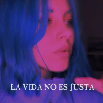 La Vida No Es Justa by Blues