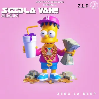 Sgidla Vah by Zero La Deep