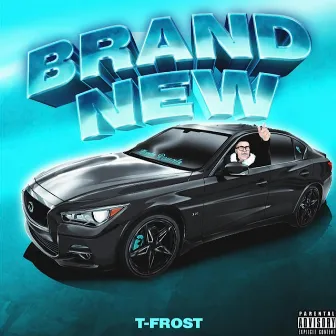 Brand New by T Frost