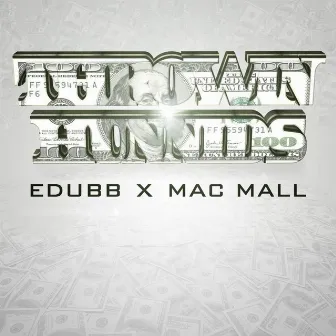 Throwin Hunnids (feat. Mac Mall) by E-Dubb