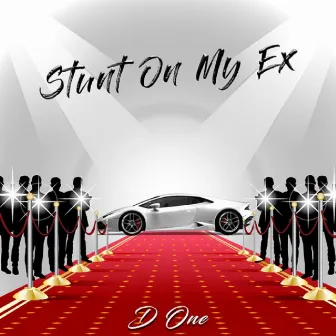 Stunt on My X by D.1