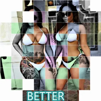 BETTER by Kamikaze Hotboy