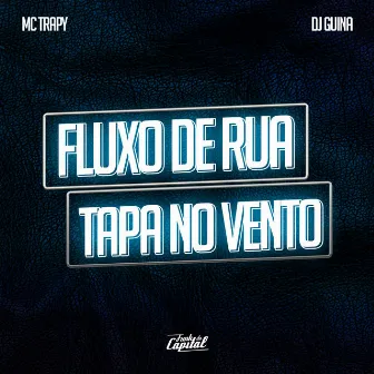 Fluxo de Rua / Tapa no Vento by MC Trapy