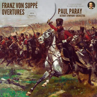 Franz von Suppé: Overtures by Paul Paray by Paul Paray