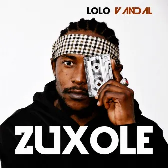 ZUXOLE by Lolo Vandal