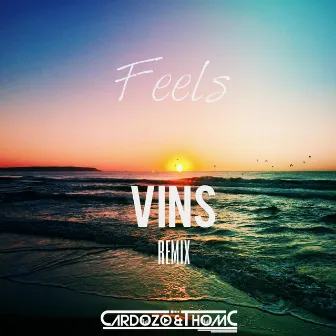 Feels (Vins Remix) by Cardozo&ThomC