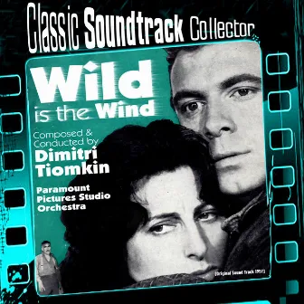 Wild Is the Wind (Original Soundtrack) [1957] by Paramount Pictures Studio Orchestra