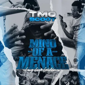 Mind Of A Menace by TMO Scoot