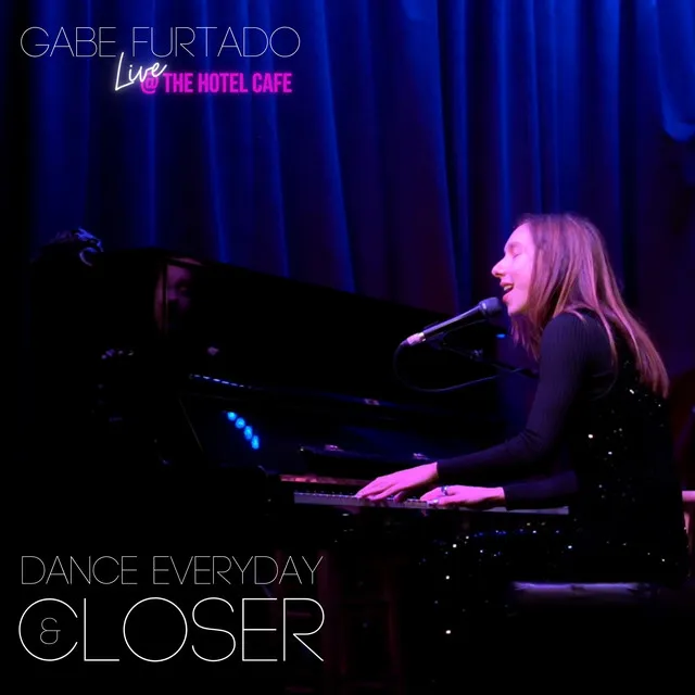 Dance Everyday / Closer - Live at The Hotel Cafe, Hollywood, CA, 4/6/2023