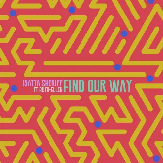 Find Our Way by Isatta Sheriff