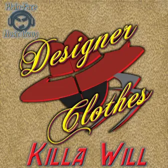 Designer Clothes by Killa Will