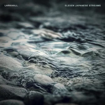 Eleven Japanese Streams by Larkhall