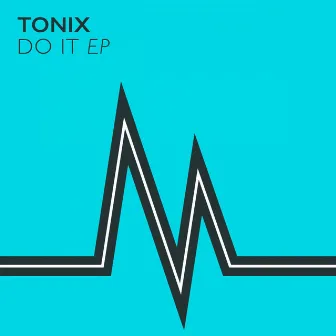 Do It EP by Tonix