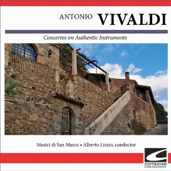 Antonio Vivaldi - Concertos on Authentic Instruments by Musici di San Marco