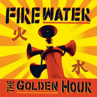 The Golden Hour by Firewater