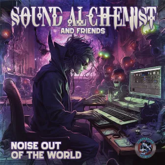 Noise out of the world by Sound Alchemist