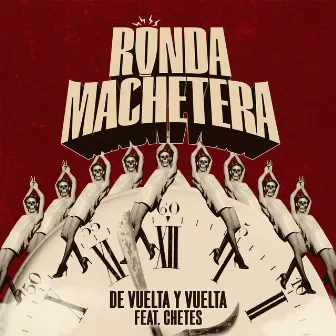 De Vuelta Y Vuelta (feat. Chetes) by Ronda Machetera