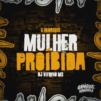 Mulher Proibida by Mc GHenrique