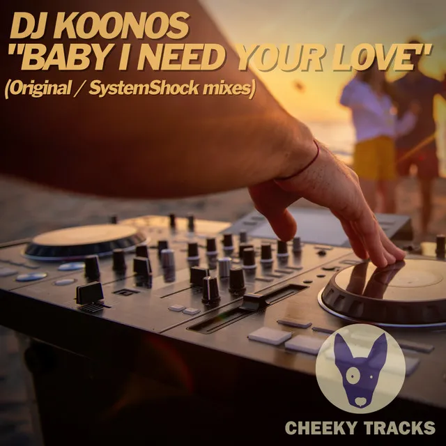 Baby I Need Your Love - SystemShock Remix