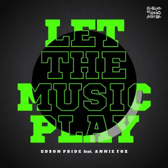 Let The Music Play by Edson Pride