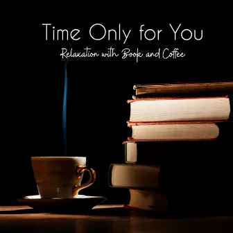 Time Only for You ( Relaxation with Book and Coffee) by Instrumental Jazz Music Guys