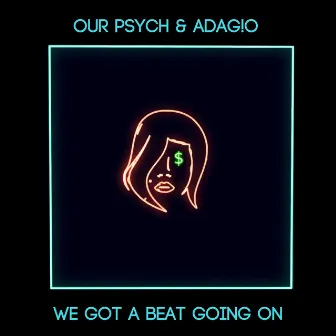 We Got A Beat Goin On (feat. Ca$tro) by ADAG!O