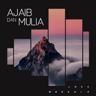 Ajaib dan Mulia by JHCC Worship