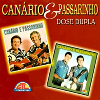 Dose Dupla by Canário E Passarinho