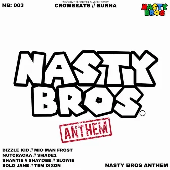 Nasty Bros Anthem by Dizzle Kid