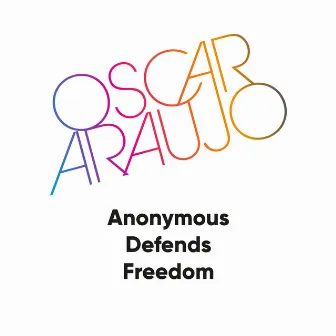 Anonymous Defends Freedom by Oscar Araujo